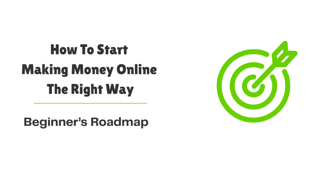 Blog banner with the title ‘How To Start Making Money Online The Right Way (Beginner’s Roadmap)’ and a green target icon.