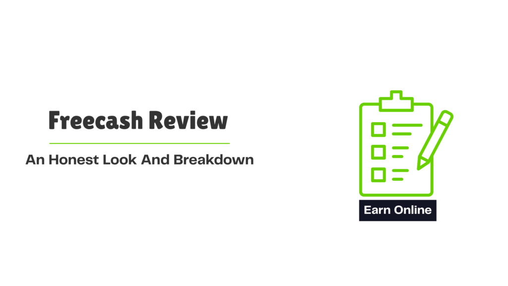Blog Banner showing the text ‘Freecash Review: An Honest Look And Breakdown’ with a green outline clipboard icon and an ‘Earn Online’ label.
