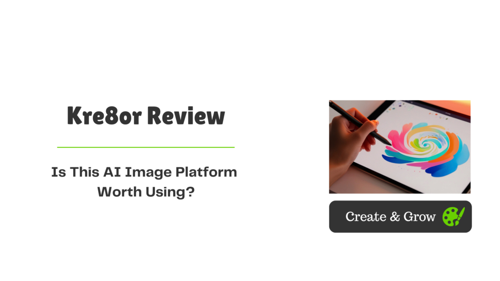 Blog banner with the title Kre8or Review: Is This AI Image Platform worth using? and a hand using a stylus to create digital art on a tablet.